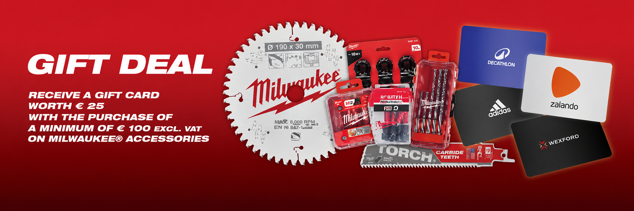 Milwaukee Accessories Gift Deal Promotion 2026 - Receive a €25 gift card when purchasing at least €100 of Milwaukee accessories! Milwaukee Accessories Gift Deal Promotion 2026
